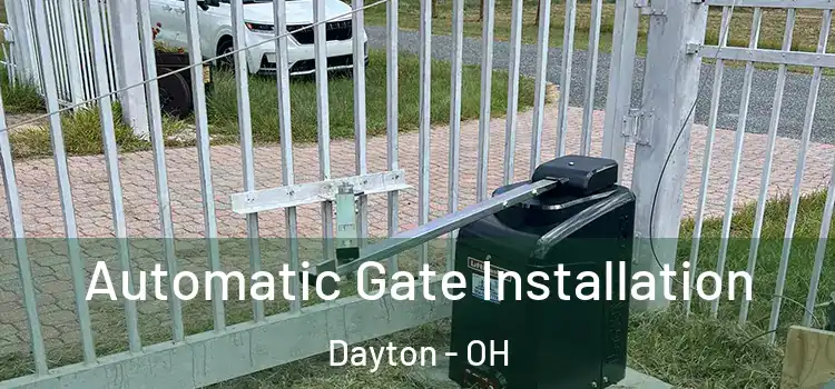  Automatic Gate Installation Dayton - OH