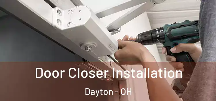 Door Closer Installation Dayton - OH