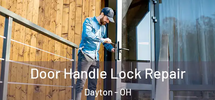 Door Handle Lock Repair Dayton - OH
