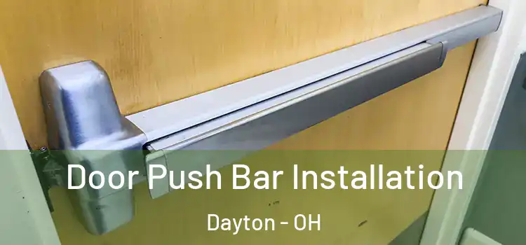  Door Push Bar Installation Dayton - OH
