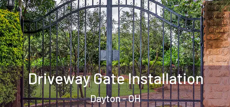 Driveway Gate Installation Dayton - OH