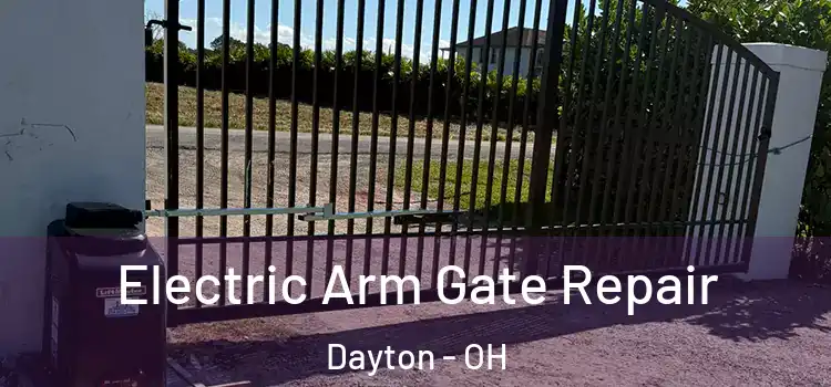 Electric Arm Gate Repair Dayton - OH