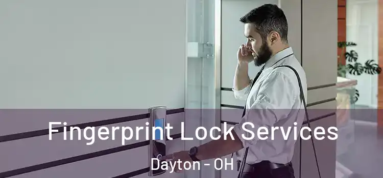 Fingerprint Lock Services Dayton - OH