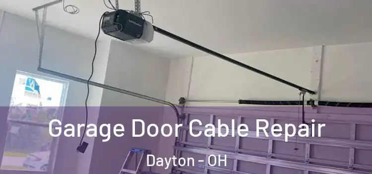  Garage Door Cable Repair Dayton - OH