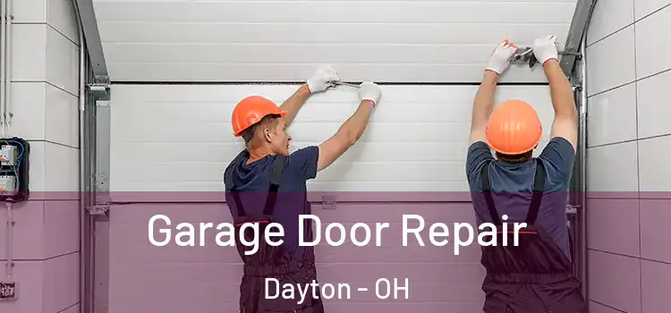  Garage Door Repair Dayton - OH