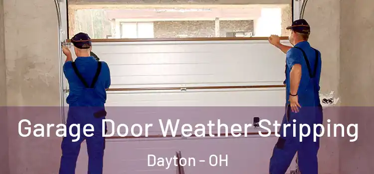  Garage Door Weather Stripping Dayton - OH