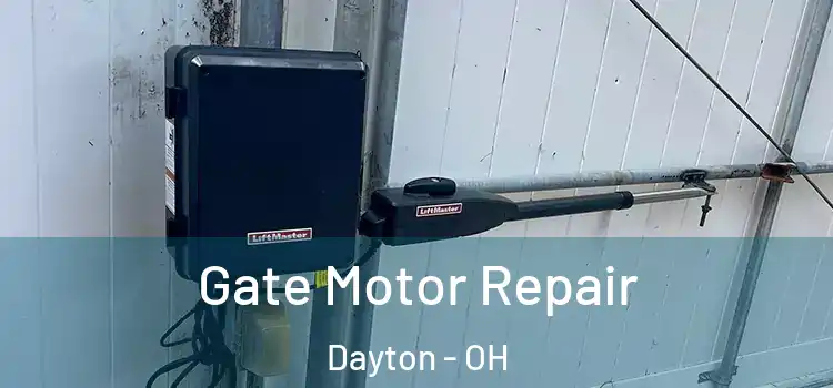  Gate Motor Repair Dayton - OH