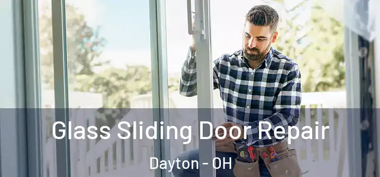 Glass Sliding Door Repair Dayton - OH