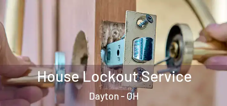 House Lockout Service Dayton - OH