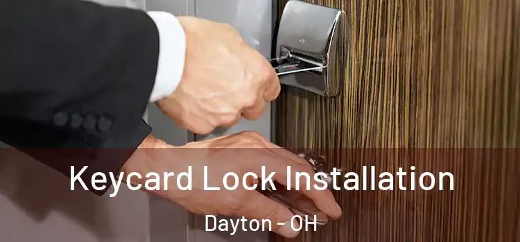 Keycard Lock Installation Dayton - OH