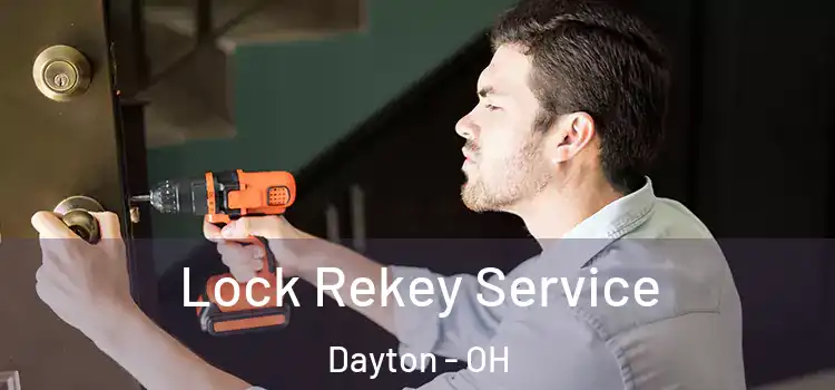  Lock Rekey Service Dayton - OH