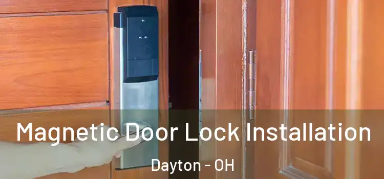  Magnetic Door Lock Installation Dayton - OH