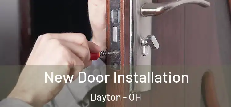 New Door Installation Dayton - OH
