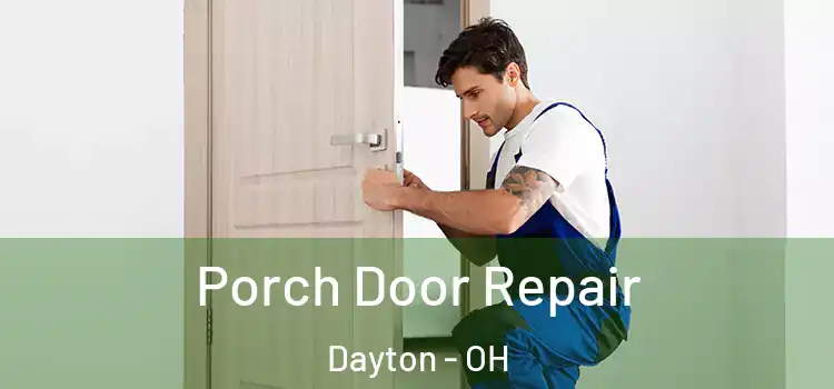  Porch Door Repair Dayton - OH