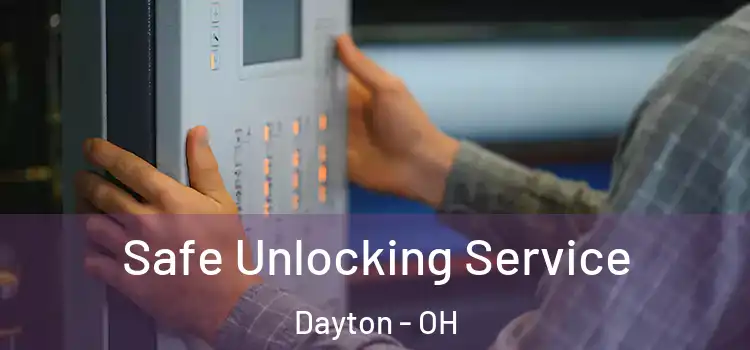Safe Unlocking Service Dayton - OH
