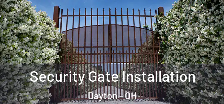 Security Gate Installation Dayton - OH