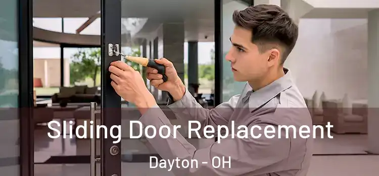 Sliding Door Replacement Dayton - OH