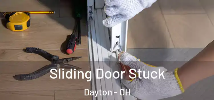 Sliding Door Stuck Dayton - OH