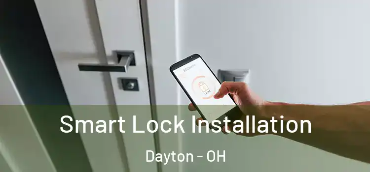 Smart Lock Installation Dayton - OH